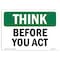 Signmission OSHA THINK Sign, Before You Act, 14in X 10in Aluminum, 10" W, 14" L, Landscape, OS-TS-A-1014-L-11806 OS-TS-A-1014-L-11806 - alternate 1